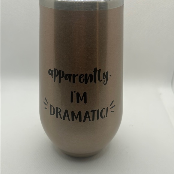 "Apparently I'm Dramatic" Gold Tone Tumbler - Picture 2 of 3